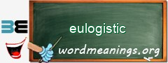 WordMeaning blackboard for eulogistic